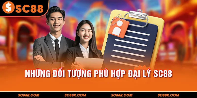 Những đối tượng phù hợp đại lý SC88