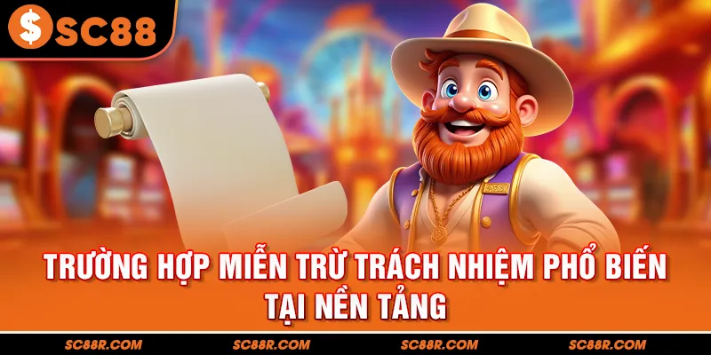 Trường hợp miễn trừ trách nhiệm phổ biến tại nền tảng